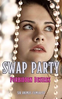 Swap Party: Forbidden Fun: Swap Party, #3