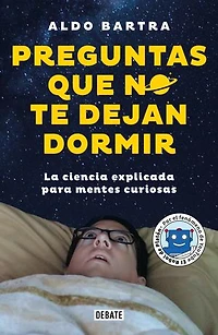 Preguntas que no te dejan dormir. La ciencia explicada para mentes curiosas / Questions That Keep You Awake