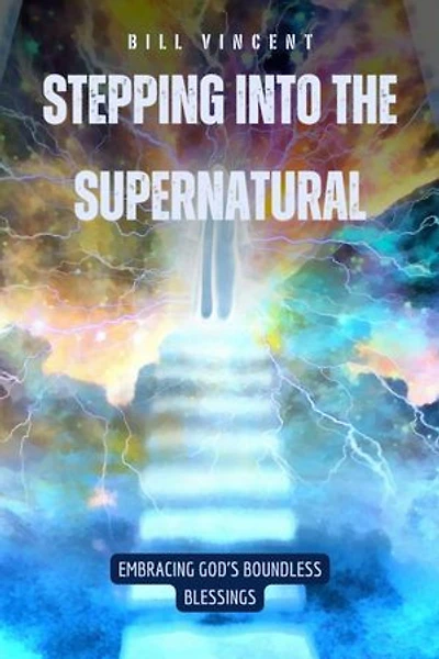 Stepping Into the Supernatural: Embracing God's Boundless Blessings