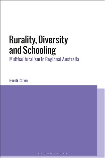 Rurality, Diversity and Schooling: Multiculturalism Regional Australia