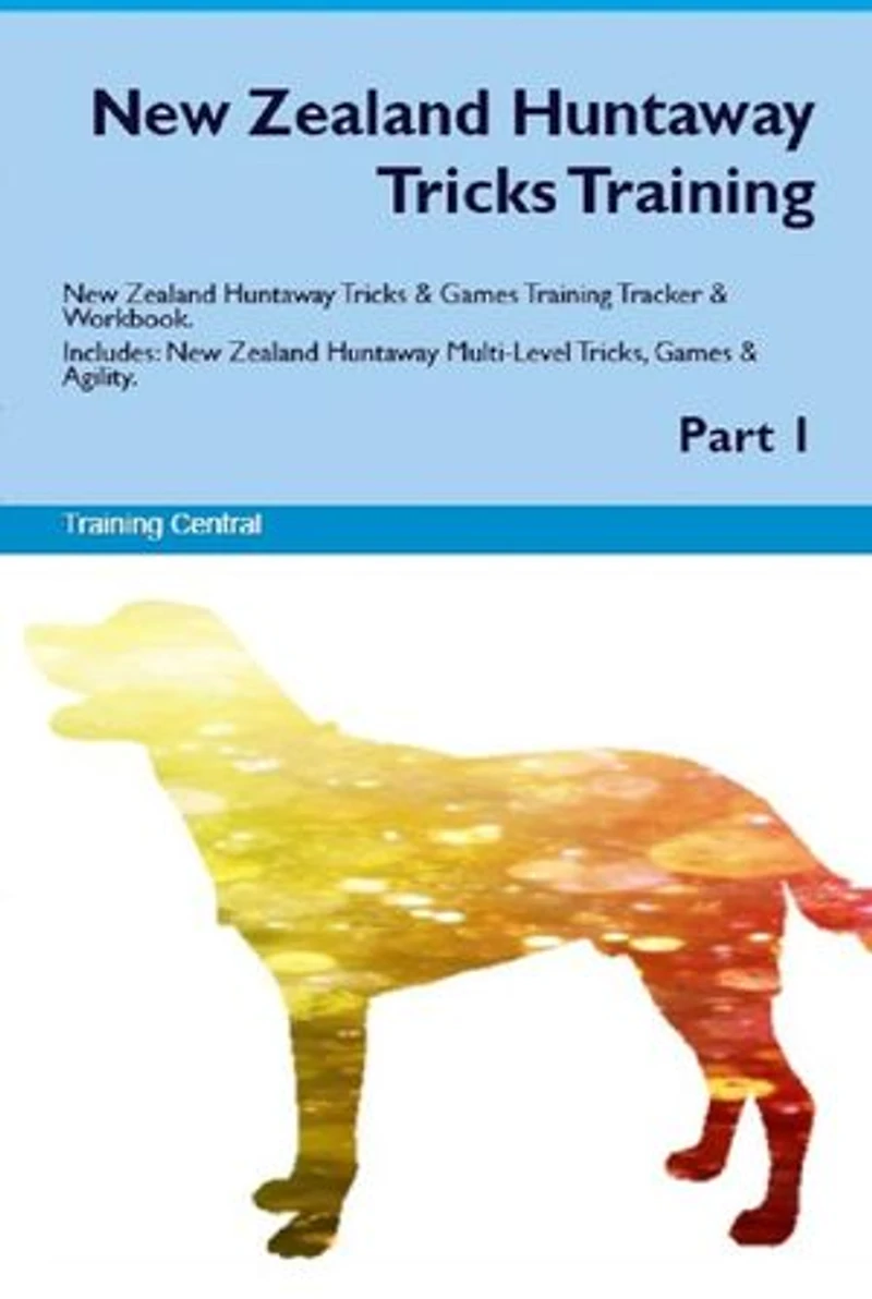 New Zealand Huntaway Tricks Training. New Zealand Huntaway Tricks & Games Training Tracker & Workbook. Includes: New Zealand Huntaway Multi-Level Tricks, Games & Agility. Part 1