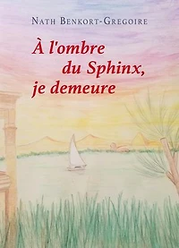 À l'ombre du Sphinx, je demeure