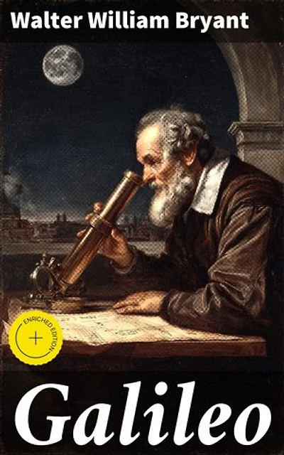 Galileo: Enriched edition. Unveiling the Scientific Legacy of a Renaissance Genius