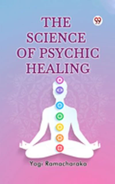 The Science of Psychic Healing
