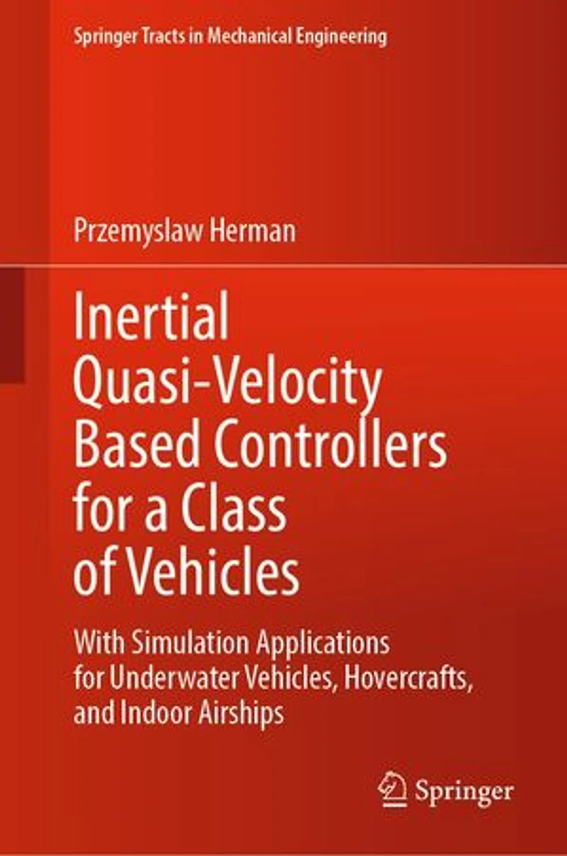 Inertial Quasi-Velocity Based Controllers for a Class of Vehicles: With Simulation Applications Underwater Vehicles, Hovercrafts, and Indoor Airships