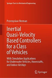 Inertial Quasi-Velocity Based Controllers for a Class of Vehicles: With Simulation Applications Underwater Vehicles, Hovercrafts, and Indoor Airships