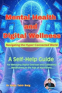 Mental Health and Digital Wellness: Navigating the Hyper-Connected World