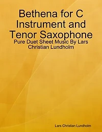 Bethena for C Instrument and Tenor Saxophone - Pure Duet Sheet Music By Lars Christian Lundholm