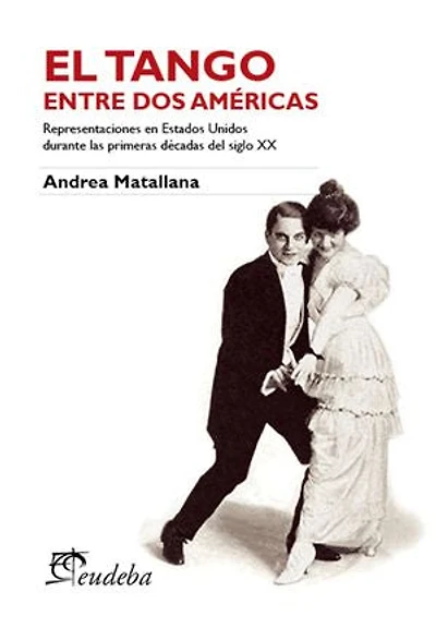 El tango entre dos Américas: Representaciones en Estados Unidos durante las primeras décadas del siglo XX