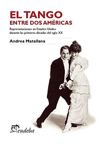 El tango entre dos Américas: Representaciones en Estados Unidos durante las primeras décadas del siglo XX