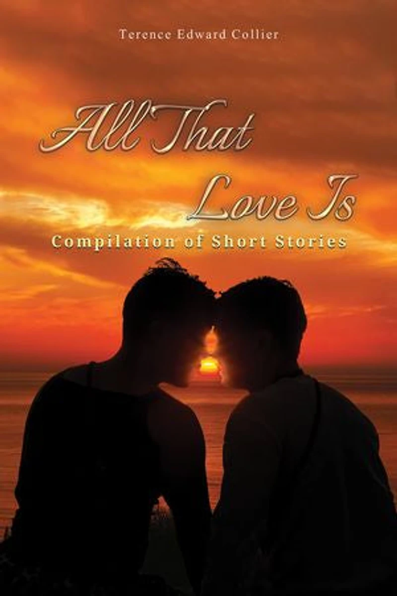 All That Love Is: Compilation of Short Stories