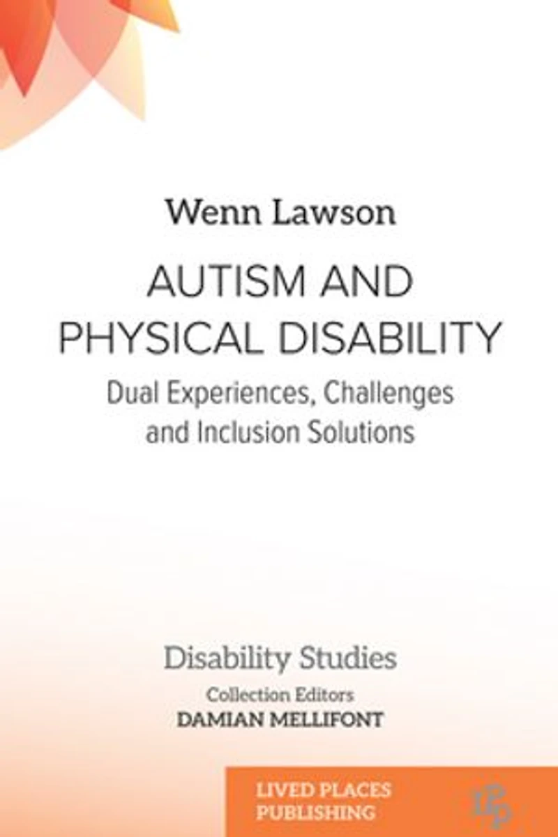 Autism and Physical Disability: Dual Experiences, Challenges, and Inclusion Solutions