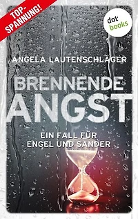 Brennende Angst: Kriminalroman | Ein Fall für Engel und Sander, Band 6 – Die große Bestsellerreihe aus Hamburg
