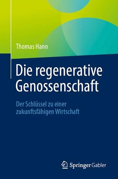 Die regenerative Genossenschaft: Der Schlussel zu einer zukunftsfahigen Wirtschaft