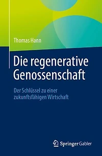 Die regenerative Genossenschaft: Der Schlussel zu einer zukunftsfahigen Wirtschaft