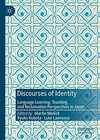 Discourses of Identity: Language Learning, Teaching, and Reclamation Perspectives Japan