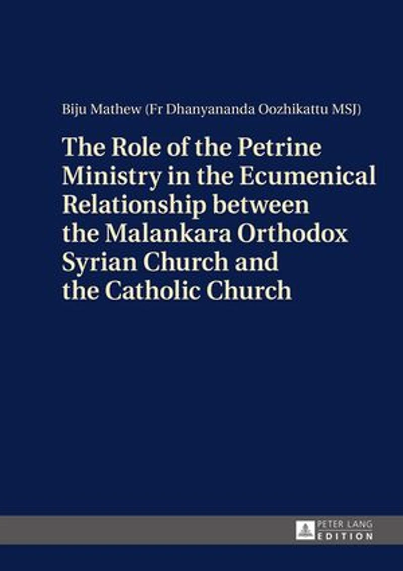 the Role of Petrine Ministry Ecumenical Relationship between Malankara Orthodox Syrian Church and Catholic