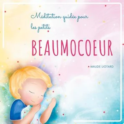 Beaumocoeur: Méditation guidée pour les petits