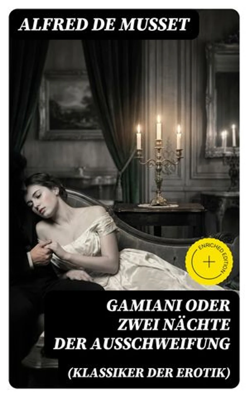 Gamiani oder Zwei Nächte der Ausschweifung (Klassiker der Erotik): Bereicherte Ausgabe. Ein erotischer Klassiker der Weltliteratur