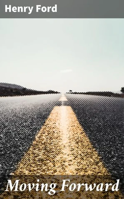 Moving Forward: Enriched edition. Navigating Innovation and Progress in the Industrial Era