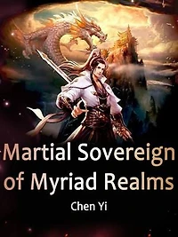 Martial Sovereign of Myriad Realms: Book 11