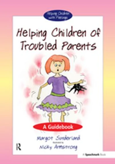 Helping Children of Troubled Parents: A Guidebook