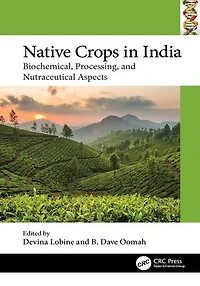 Native Crops India: Biochemical, Processing, and Nutraceutical Aspects