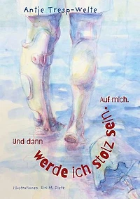 Und dann werde ich stolz sein. Auf mich.