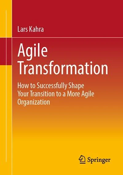 Agile Transformation: How to Successfully Shape Your Transition a More Organization