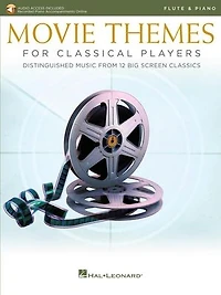 Movie Themes For Classical Players - Flute And Piano: With Online Audio Of Piano Accompaniments