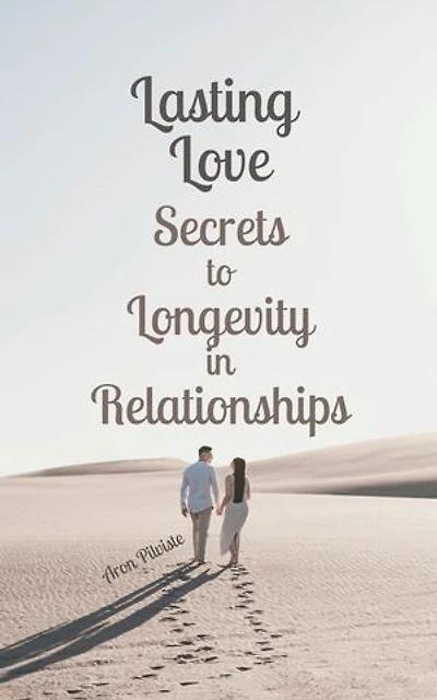 Lasting Love: Secrets to Longevity in Relationships