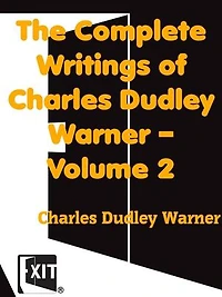 The Complete Writings of Charles Dudley Warner — Volume 2