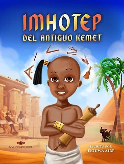 Imhotep del Antiguo Kemet: Our Ancestories (Spanish)