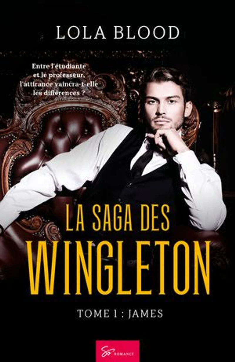 La Saga des Wingleton - James: Campus Romance Torride : quand l'interdit devient passion