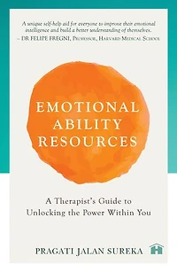 Emotional Ability Resources: A Therapist's Guide to Unlocking the Power within You