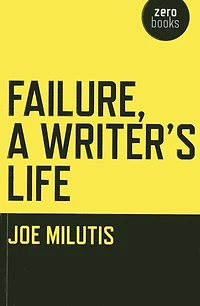 Failure, A Writer's Life