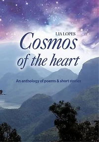 Cosmos of the heart: An anthology of poems & short stories