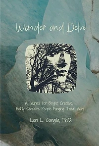 Wander and Delve: A Journal for Bright, Creative, Highly Sensitive People Forging Their Way