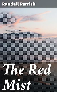 The Red Mist: Enriched edition. A Tale of Lawlessness and Redemption in the American West