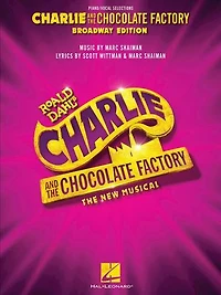 Charlie and The Chocolate Factory: New Musical: Piano/Vocal Selections