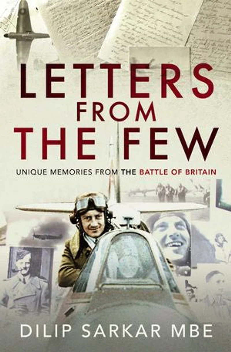 Letters from the Few: Unique Memories Battle of Britain