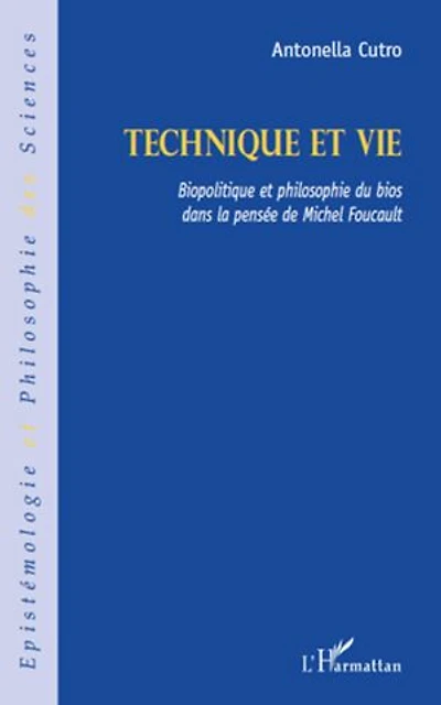 Technique et vie - biopolitique philosophie du bios dans