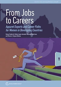 From Jobs to Careers: Apparel Exports and Career Paths for Women Developing Countries