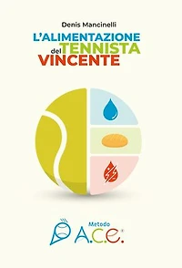 L'Alimentazione del Tennista Vincente: Metodo A.C.E.