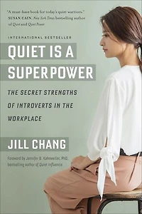 Quiet Is a Superpower: the Secret Strengths of Introverts Workplace