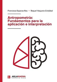 Antropometría: Fundamentos para la aplicación e interpretación