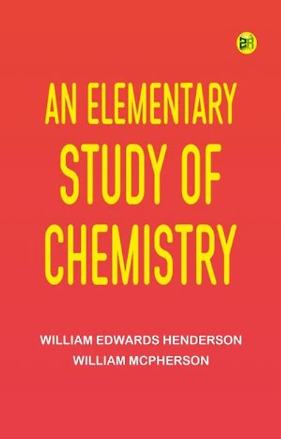An Elementary Study of Chemistry