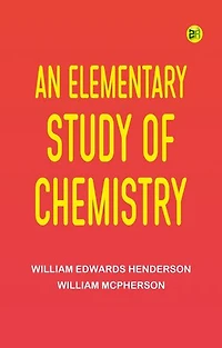 An Elementary Study of Chemistry