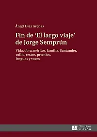 Fin de «El largo viaje» Jorge Semprún: Vida, obra, méritos, familia, Santander, exilio, textos, premios, lenguas y voces