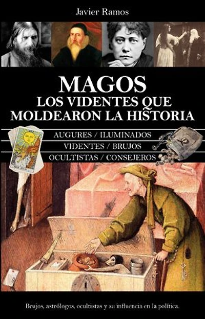 Magos. Los videntes que moldearon la historia: Brujos, astrólogos, ocultistas y su influencia en la política